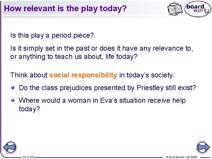How relevant is the play today? Is this play a period piece? Is it How relevant is the play today? Is this play a period piece? Is it