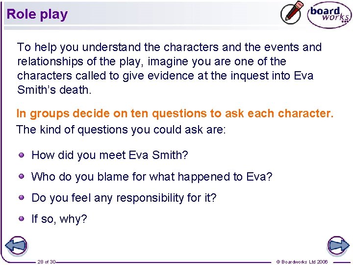 Role play To help you understand the characters and the events and relationships of Role play To help you understand the characters and the events and relationships of