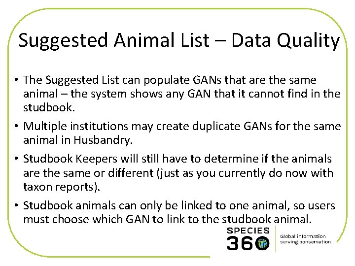 Suggested Animal List – Data Quality • The Suggested List can populate GANs that