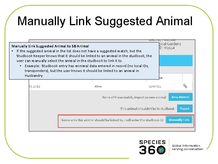 Manually Link Suggested Animal to SB Animal • If the suggested animal in the