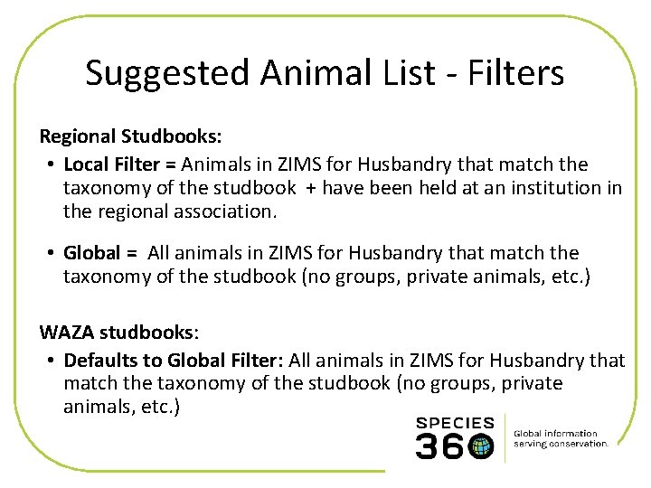 Suggested Animal List - Filters Regional Studbooks: • Local Filter = Animals in ZIMS