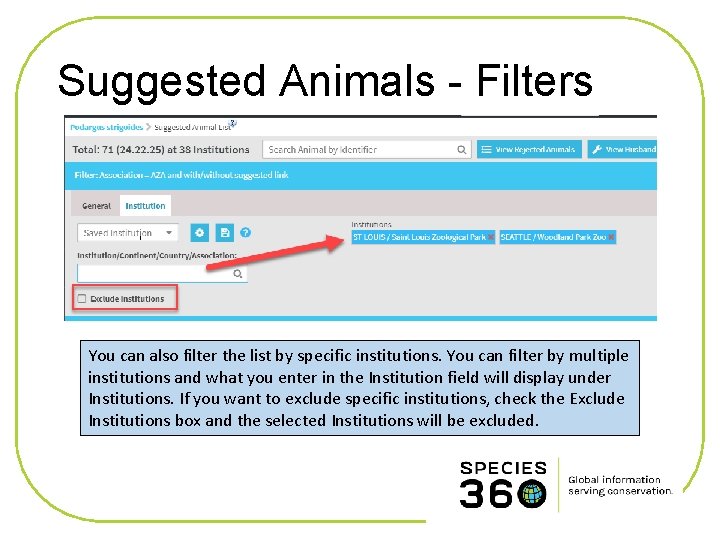 Suggested Animals - Filters You can also filter the list by specific institutions. You