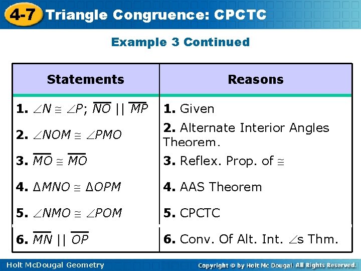 4 -7 Triangle Congruence: CPCTC Example 3 Continued Statements Reasons 1. N P; NO