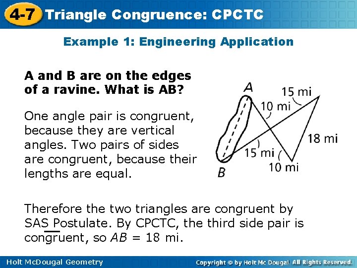 4 -7 Triangle Congruence: CPCTC Example 1: Engineering Application A and B are on