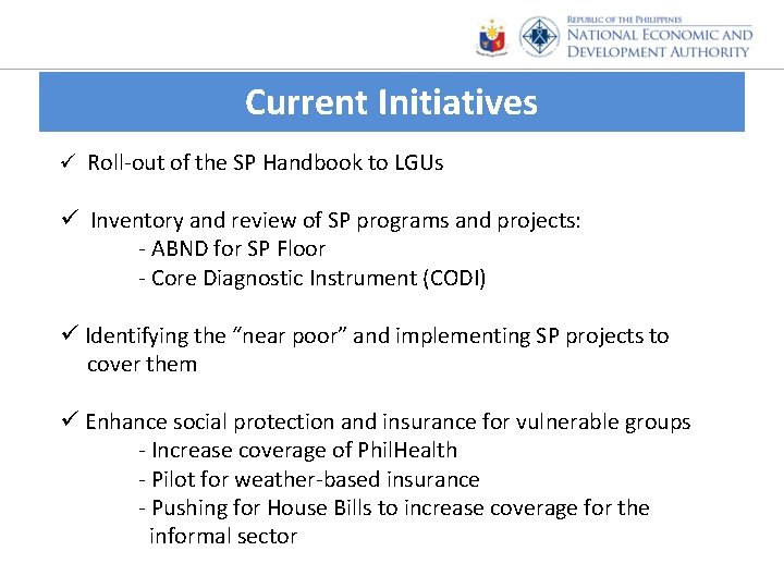 Current Initiatives ü Roll-out of the SP Handbook to LGUs ü Inventory and review