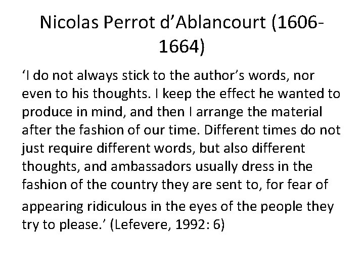 Nicolas Perrot d’Ablancourt (16061664) ‘I do not always stick to the author’s words, nor