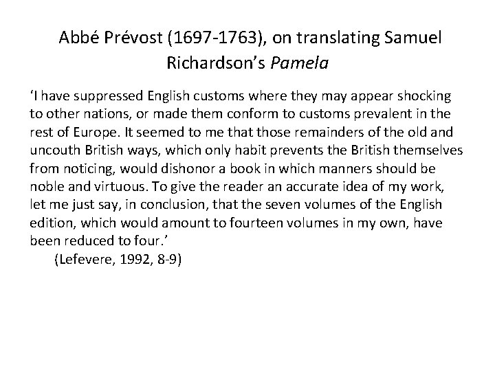 Abbé Prévost (1697 -1763), on translating Samuel Richardson’s Pamela ‘I have suppressed English