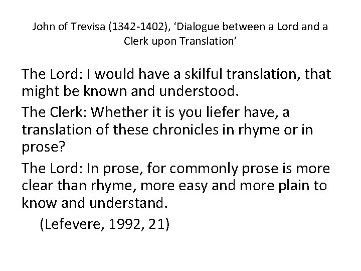 John of Trevisa (1342 -1402), ‘Dialogue between a Lord and a Clerk upon Translation’