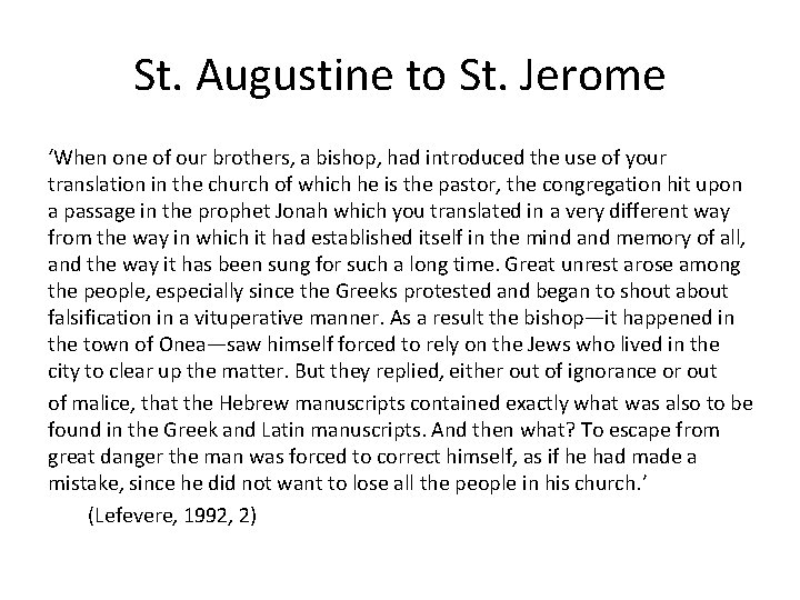 St. Augustine to St. Jerome ‘When one of our brothers, a bishop, had introduced