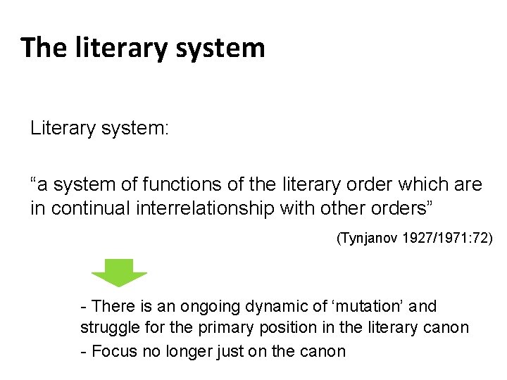 The literary system Literary system: “a system of functions of the literary order which