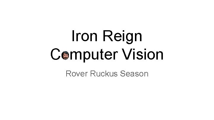 Iron Reign Computer Vision Rover Ruckus Season 