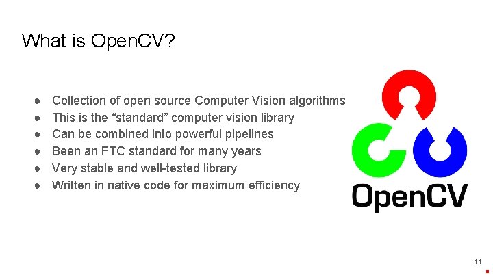 What is Open. CV? ● ● ● Collection of open source Computer Vision algorithms