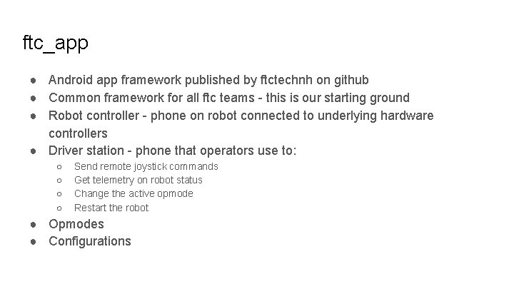 ftc_app ● Android app framework published by ftctechnh on github ● Common framework for