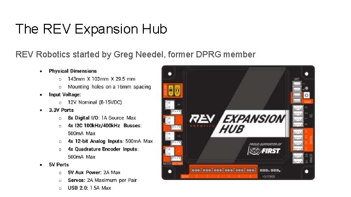 The REV Expansion Hub REV Robotics started by Greg Needel, former DPRG member 