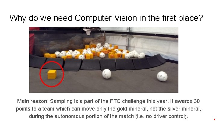 Why do we need Computer Vision in the first place? Main reason: Sampling is