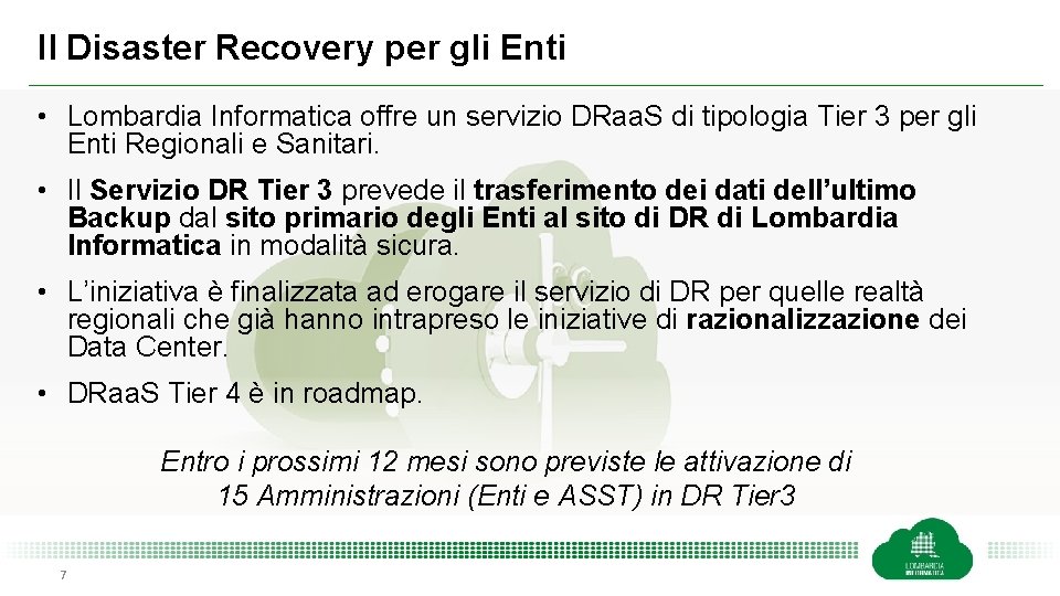 Il Disaster Recovery per gli Enti • Lombardia Informatica offre un servizio DRaa. S