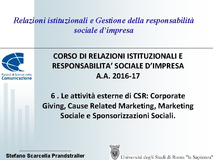 Relazioni istituzionali e Gestione della responsabilità sociale d’impresa CORSO DI RELAZIONI ISTITUZIONALI E RESPONSABILITA’