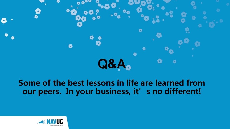 Q&A Some of the best lessons in life are learned from our peers. In