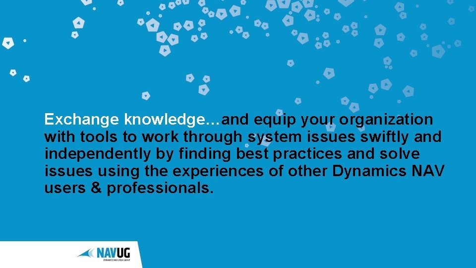 Exchange knowledge…and equip your organization with tools to work through system issues swiftly and