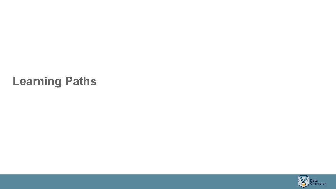 Learning Paths Learning Paths