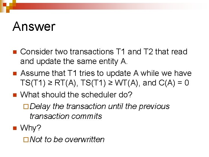 Answer n n Consider two transactions T 1 and T 2 that read and