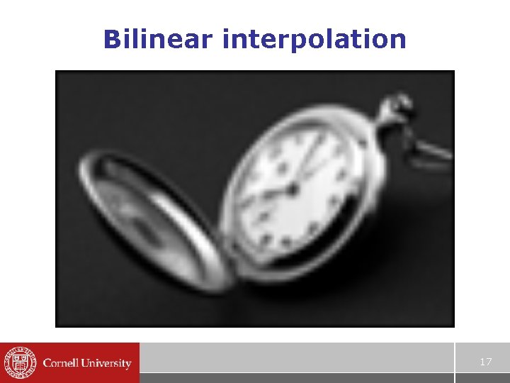 Bilinear interpolation 17 Bilinear interpolation 17