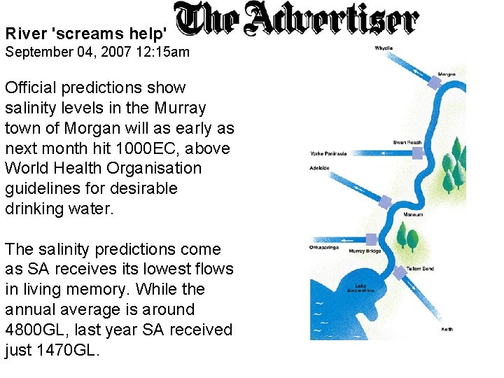 River 'screams help' September 04, 2007 12: 15 am Official predictions show salinity levels
