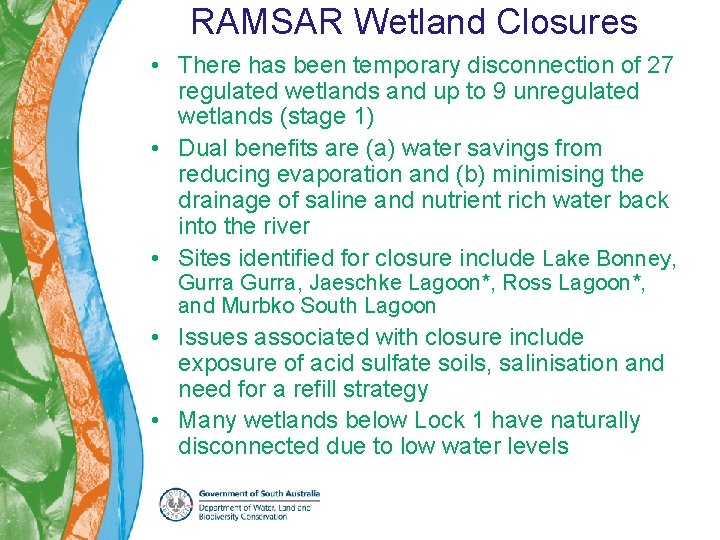 RAMSAR Wetland Closures • There has been temporary disconnection of 27 regulated wetlands and