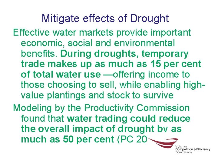 Mitigate effects of Drought Effective water markets provide important economic, social and environmental benefits.