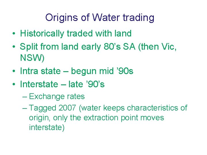 Origins of Water trading • Historically traded with land • Split from land early