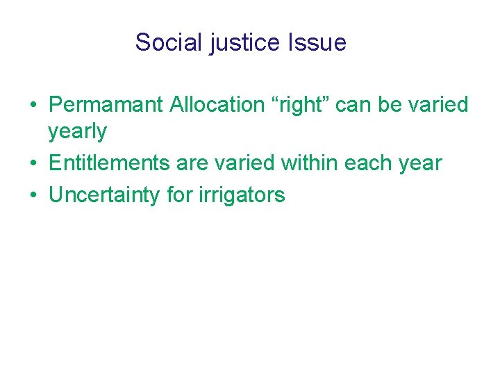 Social justice Issue • Permamant Allocation “right” can be varied yearly • Entitlements are