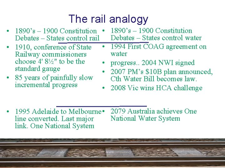 The rail analogy • 1890’s – 1900 Constitution Debates – States control rail •