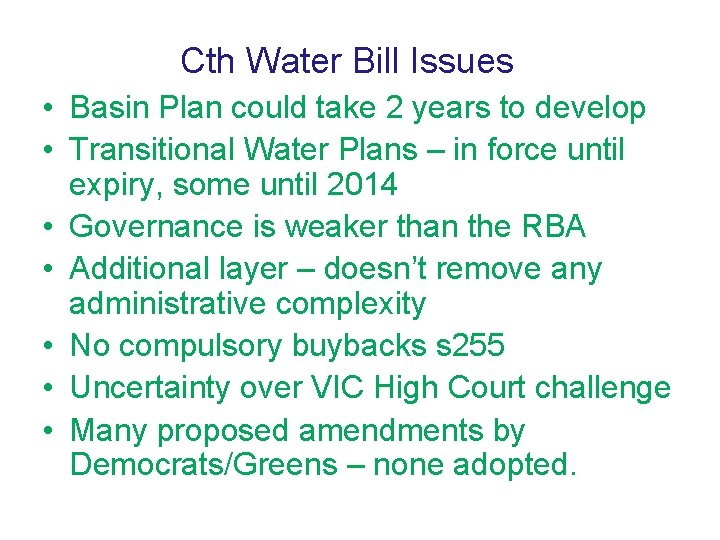 Cth Water Bill Issues • Basin Plan could take 2 years to develop •