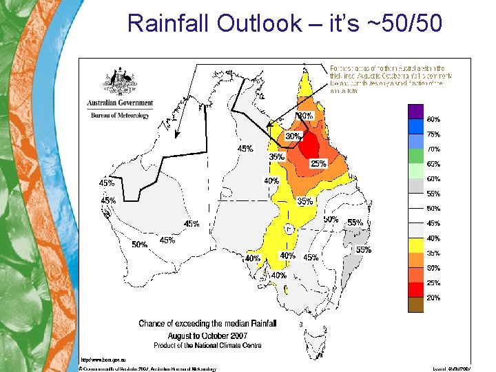 Rainfall Outlook – it’s ~50/50 