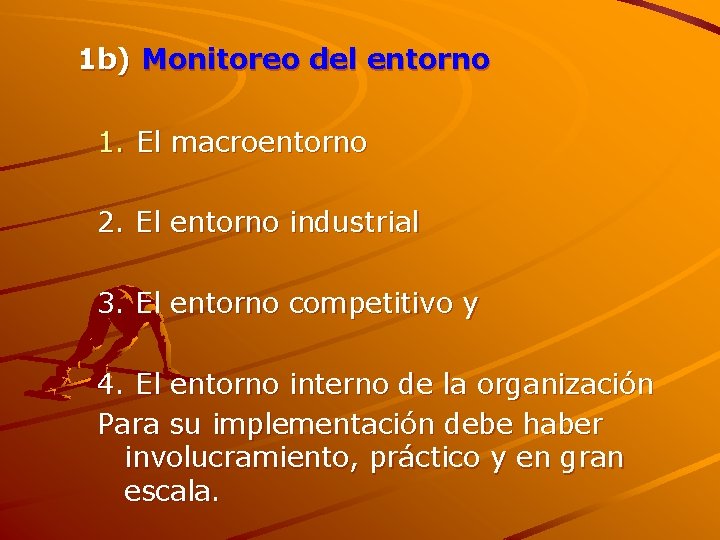 1 b) Monitoreo del entorno 1. El macroentorno 2. El entorno industrial 3. El