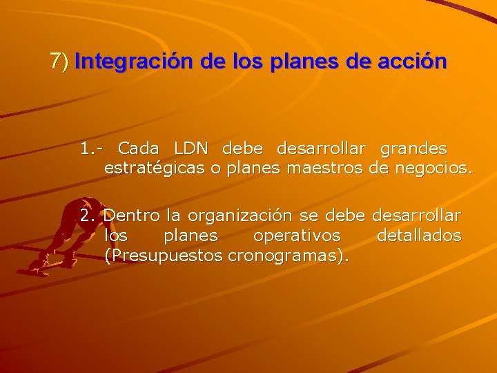 7) Integración de los planes de acción 1. - Cada LDN debe desarrollar grandes