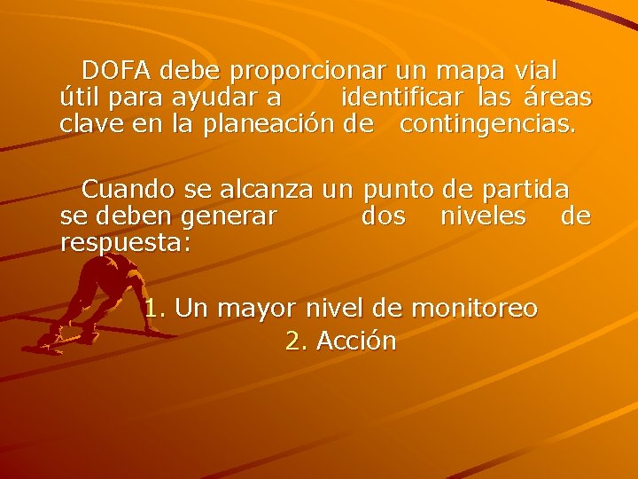 DOFA debe proporcionar un mapa vial útil para ayudar a identificar las áreas clave