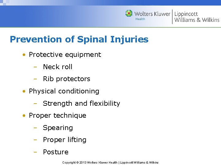 Prevention of Spinal Injuries • Protective equipment – Neck roll – Rib protectors •