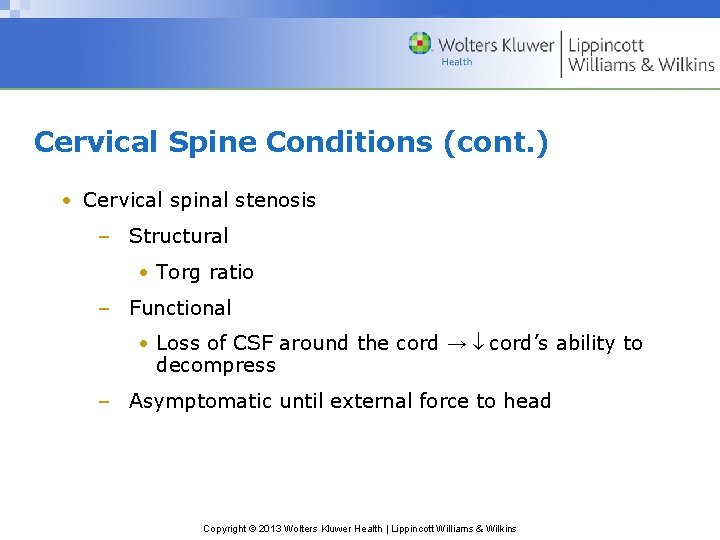 Cervical Spine Conditions (cont. ) • Cervical spinal stenosis – Structural • Torg ratio