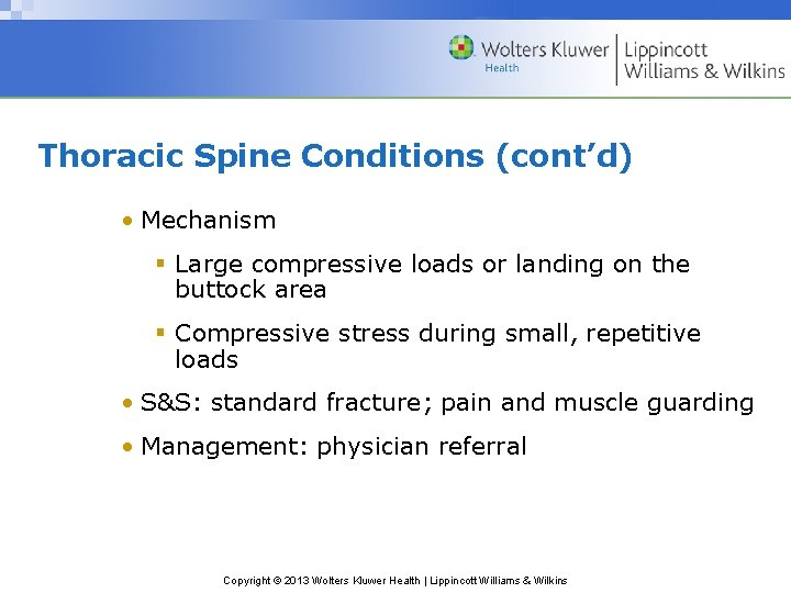 Thoracic Spine Conditions (cont’d) • Mechanism § Large compressive loads or landing on the