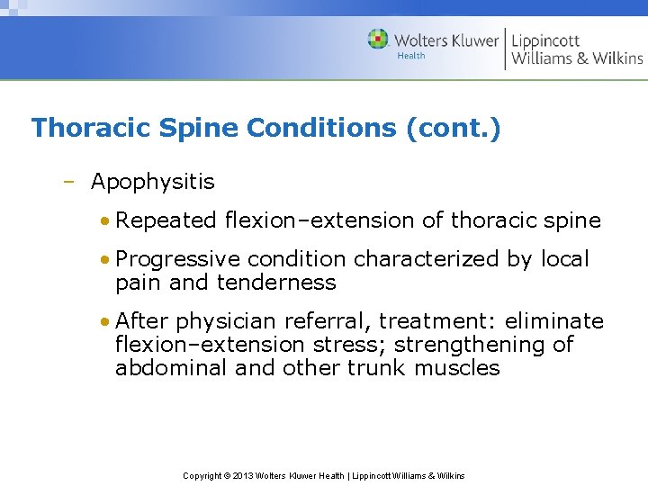 Thoracic Spine Conditions (cont. ) – Apophysitis • Repeated flexion–extension of thoracic spine •