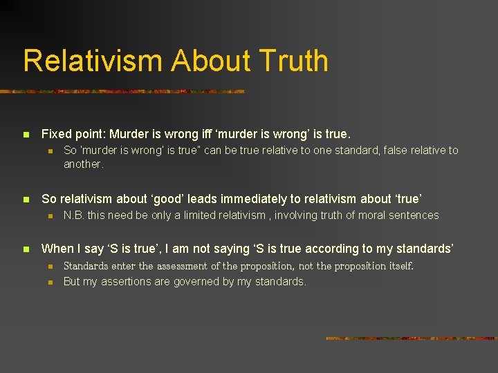 Relativism About Truth n Fixed point: Murder is wrong iff ‘murder is wrong’ is