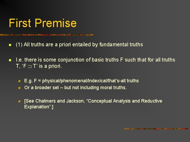 First Premise n (1) All truths are a priori entailed by fundamental truths n