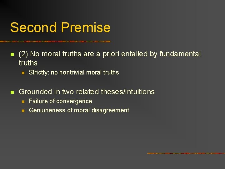 Second Premise n (2) No moral truths are a priori entailed by fundamental truths
