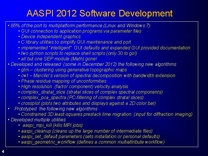 AASPI 2012 Software Development • 85% of the port to multiplatform performance (Linux and