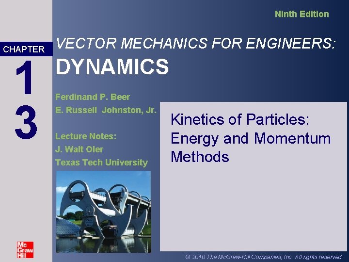 Ninth Edition CHAPTER 1 3 VECTOR MECHANICS FOR ENGINEERS: DYNAMICS Ferdinand P. Beer E.