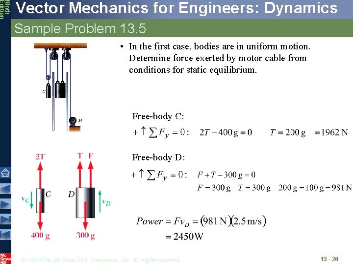 Ninth Edition Vector Mechanics for Engineers: Dynamics Sample Problem 13. 5 • In the