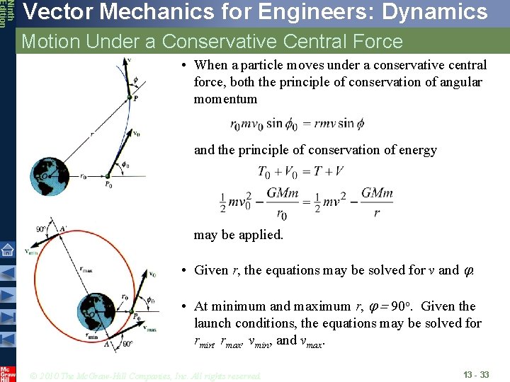 Ninth Edition Vector Mechanics for Engineers: Dynamics Motion Under a Conservative Central Force •