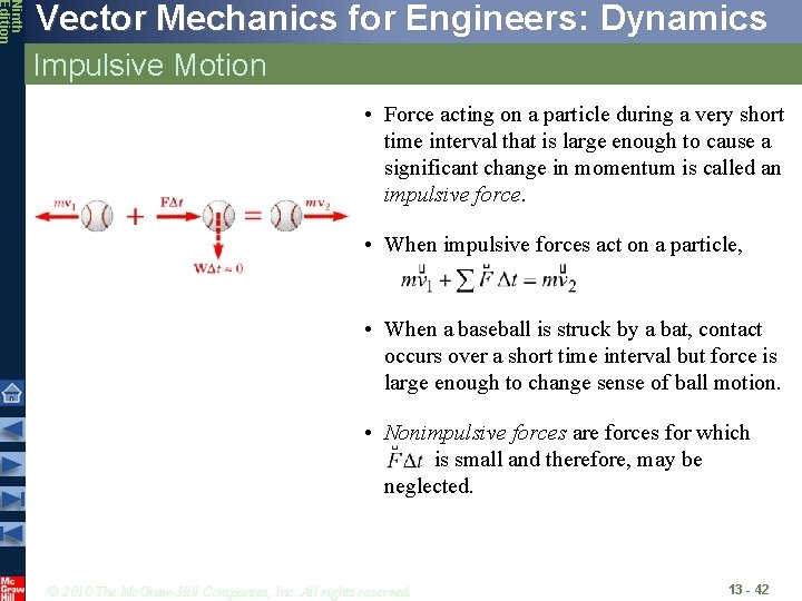 Ninth Edition Vector Mechanics for Engineers: Dynamics Impulsive Motion • Force acting on a