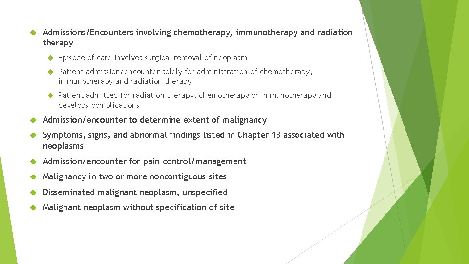Admissions/Encounters involving chemotherapy, immunotherapy and radiation therapy Episode of care involves surgical removal Admissions/Encounters involving chemotherapy, immunotherapy and radiation therapy Episode of care involves surgical removal
